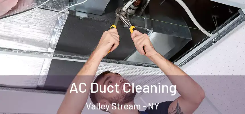 AC Duct Cleaning Valley Stream - NY