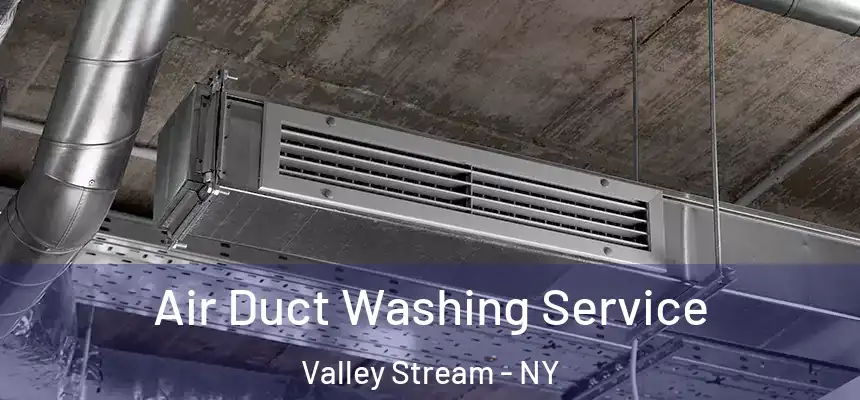 Air Duct Washing Service Valley Stream - NY
