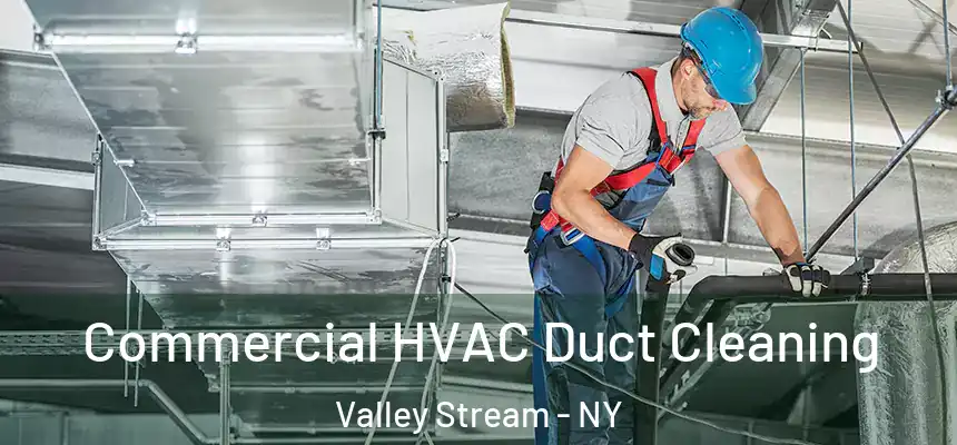  Commercial HVAC Duct Cleaning Valley Stream - NY