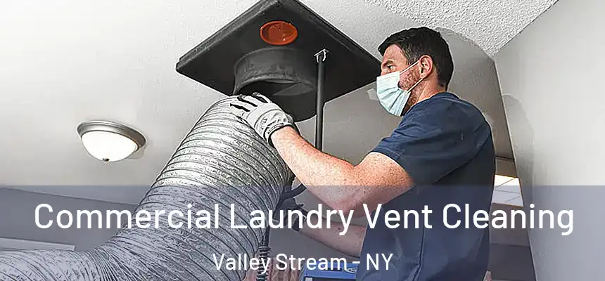 Commercial Laundry Vent Cleaning Valley Stream - NY