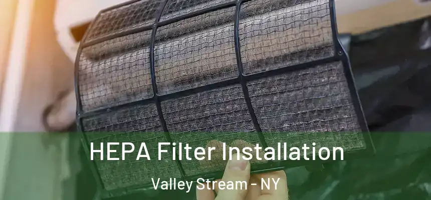 HEPA Filter Installation Valley Stream - NY