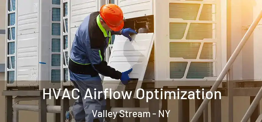 HVAC Airflow Optimization Valley Stream - NY