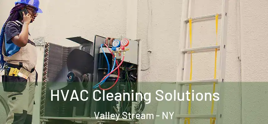 HVAC Cleaning Solutions Valley Stream - NY