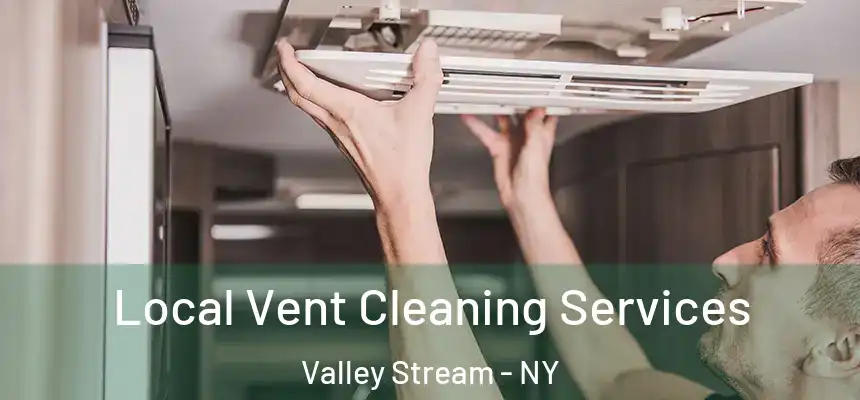 Local Vent Cleaning Services Valley Stream - NY